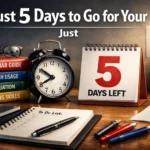 Just 5 Days to Go for Your