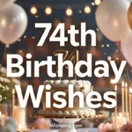 74th Birthday Wishes