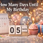 How Many Days Until My Birthday
