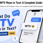  What Do WTV Mean in Text: A Complete Guide (2026 Update)