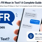What Does FR Mean in Text? A Complete Guide