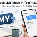  What Does LMY Mean in Text? (2026 Guide)