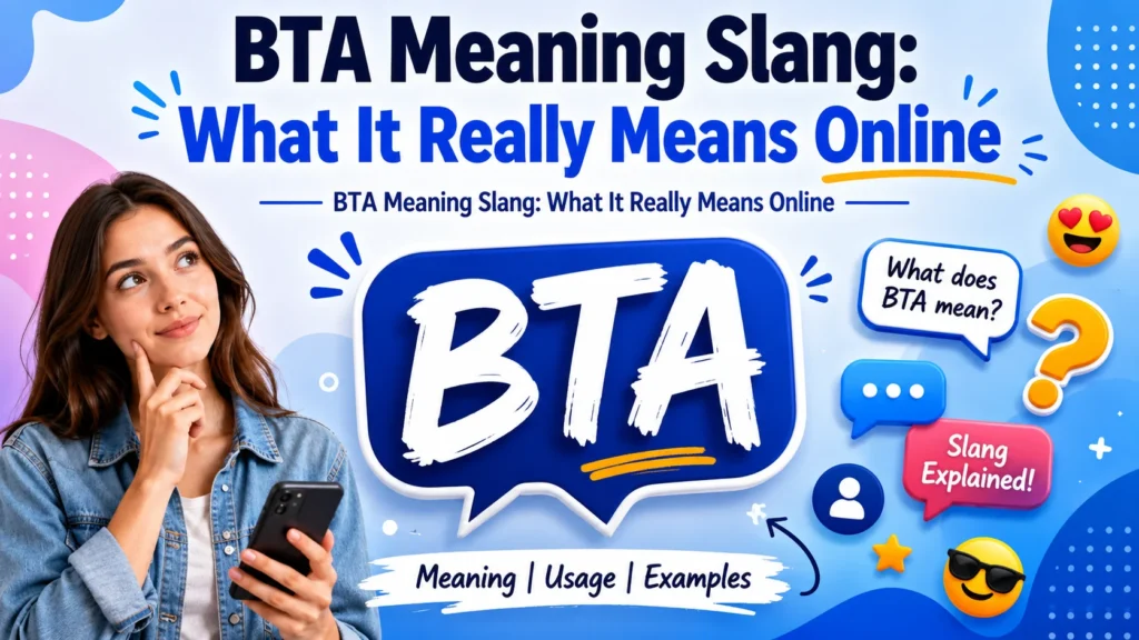 BTA Meaning Slang