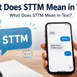 What Does STTM Mean in Text?