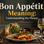 Bon Appétit Meaning: Understanding the Phrase