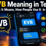 EVB Meaning in Text: What It Means, How People Use It