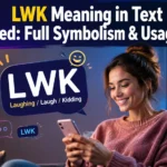 LWK Meaning in Text Explained: Full Symbolism & Usage Guide