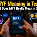 MYF Meaning in Text: What Does MYF Really Mean in Chats?