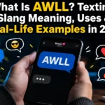 What Is AWLL? Texting Slang Meaning, Uses & Real-Life Examples